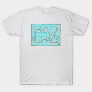 Bad Chic Beauty T-Shirt